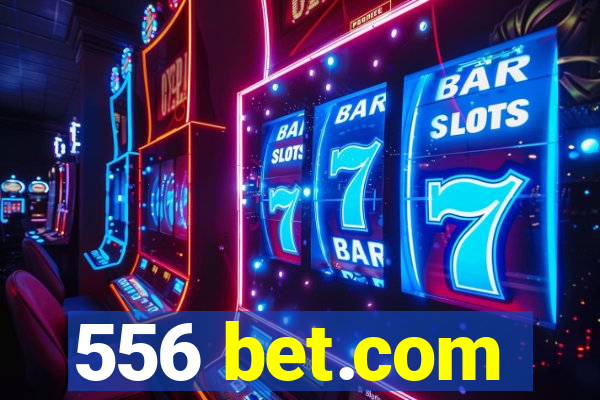 556 bet.com